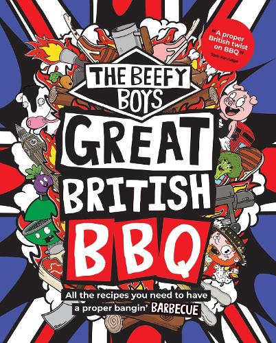 The Beefy Boys - Great British BBQ Book