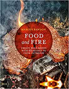 Marcus Bawdon Food and Fire Cook Book
